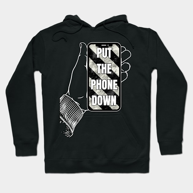 Put your phone down - mobile device Hoodie by Try It